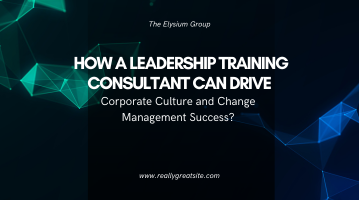 How-a-Leadership-Training-Consultant-Can-Drive-Corporate-Culture